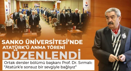 SANKO Üniversitesi’nde Atatürk’ü anma töreni düzenlendi