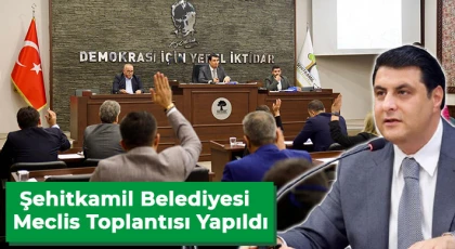 Şehitkamil meclis toplantısı yapıldı