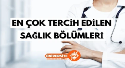 En Çok Tercih Edilen Sağlık Bölümleri