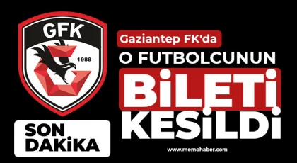 Gaziantep FK'da O futbolcunun bileti kesildi