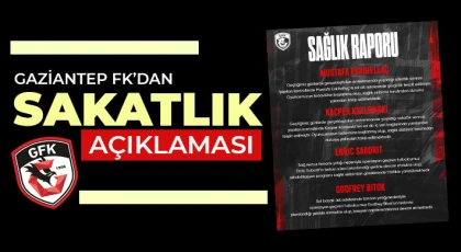 Gaziantep FK’dan sakatlık açıklaması