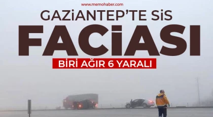 Gaziantep’te sis felaketi! Biri ağır 6 yaralı 