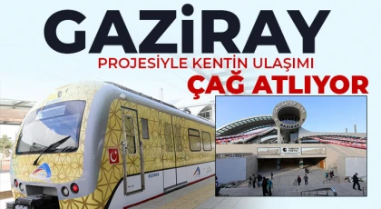 GAZİRAY projesiyle kentin ulaşımı çağ atlıyor