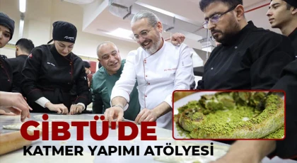 GİBTÜ'de katmer yapımı atölyesi
