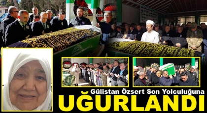 Gülistan Özsert Son Yolculuğuna Uğurlandı