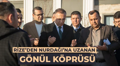 Rize’den Nurdağı’na uzanan gönül köprüsü