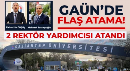 GAÜN’de flaş atamalar! Yeni değişiklikler bekleniyor