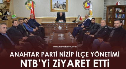 Anahtar Parti Nizip İlçe Yönetimi NTB’yi Ziyaret Etti