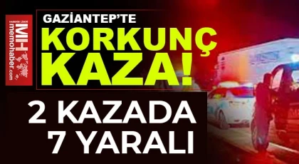 Gaziantep kazalara doymuyor! 2 kazada 7 yaralı