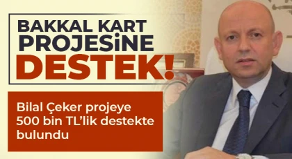 Bilal Çeker’den Bakkal Kart Projesine destek