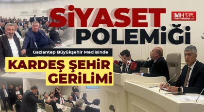 Gaziantep Büyükşehir Meclisinde ortalık karıştı!