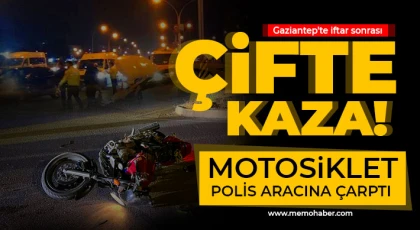 Gaziantep'te iftar sonrası çifte kaza