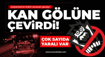 Gaziantep’te trafik canavarı durmuyor! Çok sayıda yaralı var