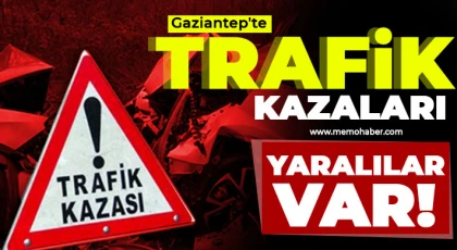 Gaziantep'te trafik kazaları! Yaralılar var
