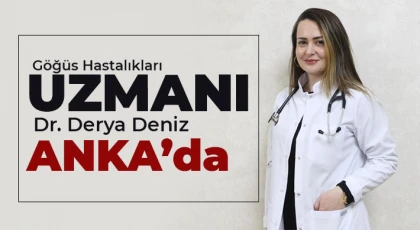 Göğüs Hastalıkları Uzmanı Dr. Derya Deniz ANKA’da