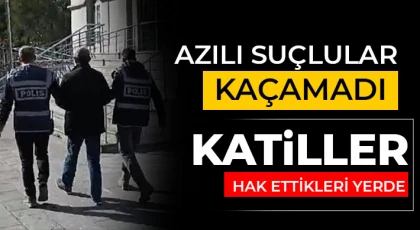 Katiller hak ettikleri yerde