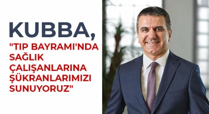 Kubba, Tıp Bayramı'nda sağlık çalışanlarına şükranlarımızı sunuyoruz