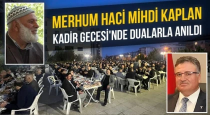 Merhum Haci Mihdi Kaplan dualarla anıldı