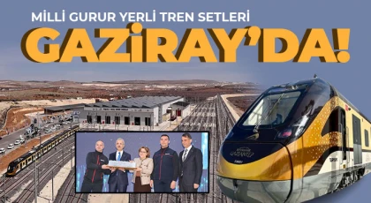 Milli Gurur Yerli Tren Setleri GAZİRAY’da!