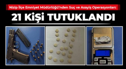 Nizip İlçe Emniyet Müdürlüğü’nden Suç ve Asayiş Operasyonları