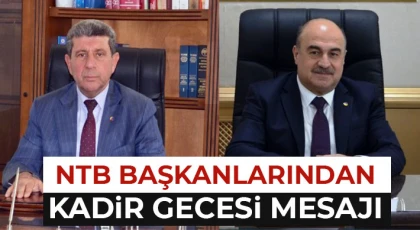 NTB Başkanlarından Kadir Gecesi Mesajı