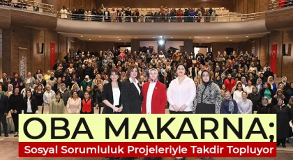 Oba Makarna; Sosyal Sorumluluk Projeleriyle Takdir Topluyor