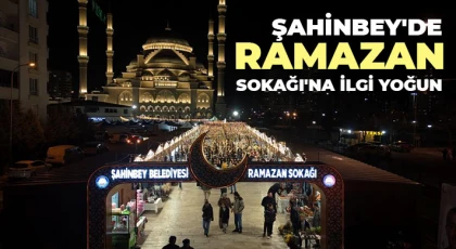 Şahinbey'de Ramazan Sokağı'na ilgi yoğun
