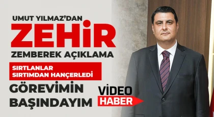 Umut Yılmaz’dan Zehir Zemberek Açıklama