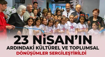 “Arşivin Tanıklığında 23 Nisan” Sergisi 10 Mayıs’a Kadar Ziyarete Açık!