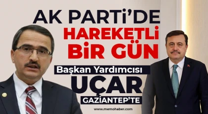 Başkan Yardımcısı Uçar Gaziantep’te 