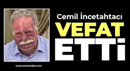 Cemil İncetahtacı hayatını kaybetti