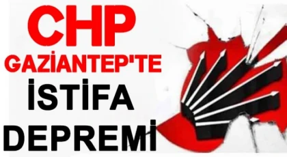 CHP Şehitkamil İlçe Yönetiminde istifa depremi