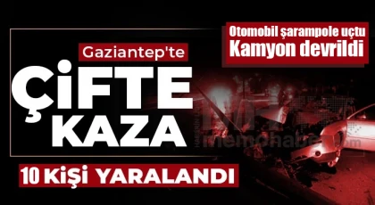 Gaziantep'te 2 garip kaza!