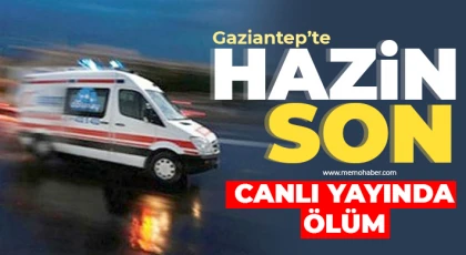 Gaziantep'te acı olay! Canlı yayından sonra...