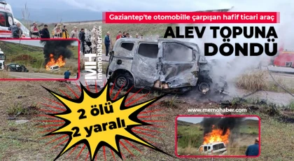 Gaziantep'te feci kaza: 2 ölü, 2 yaralı