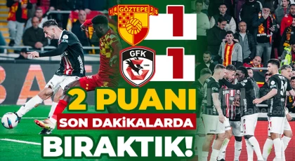 Gaziantep FK 1 puan ile dönüyor! Göztepe - Gaziantep FK : 1 - 1