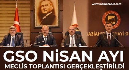 GSO Nisan Ayı Meclis Toplantısı Gerçekleştirildi