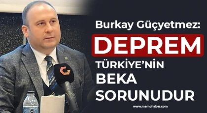 Güçyetmez: Deprem Türkiye’nin beka sorunudur