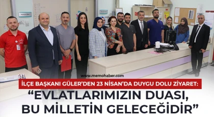 İlçe Başkanı Güler’den 23 Nisan’da duygu dolu ziyaret