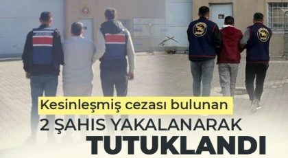  Kesinleşmiş cezası bulunan 2 şahıs yakalanarak tutuklandı