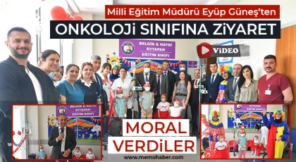 Milli Eğitim Müdürü Eyüp Güneş’ten Onkoloji Sınıfına ziyaret