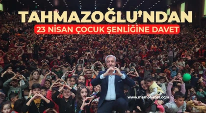 Tahmazoğlu’ndan 23 Nisan çocuk şenliğine davet