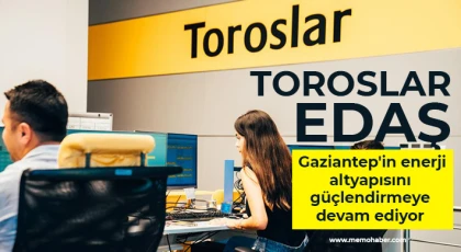 Toroslar EDAŞ Gaziantep'in enerji altyapısını güçlendirmeye devam ediyor