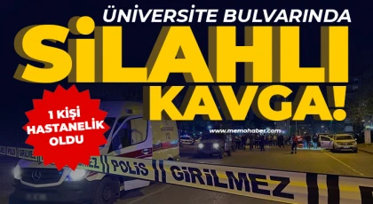 Üniversite Bulvarında silahlı kavga: 1 yaralı
