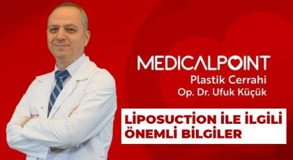 Uzman Op. Dr. Ufuk Küçük, liposuction ile ilgili önemli bilgiler