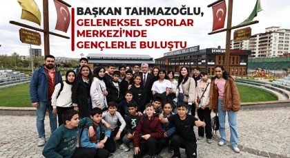 Başkan Tahmazoğlu, Geleneksel Sporlar Merkezi’nde gençlerle buluştu