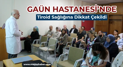 GAÜN Hastanesi’nde Tiroid Sağlığına Dikkat Çekildi
