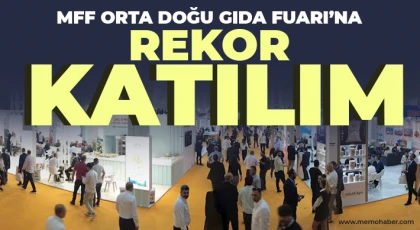 MFF Orta Doğu Gıda Fuarı’na Rekor Katılım