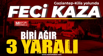 Gaziantep - Kilis yolunda feci kaza!