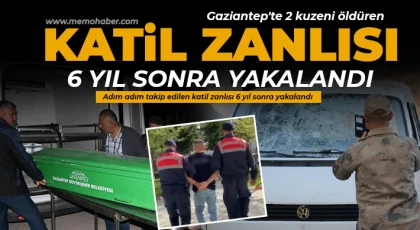 Gaziantep'te 2 kuzeni öldüren katil zanlısı 6 yıl sonra yakalandı